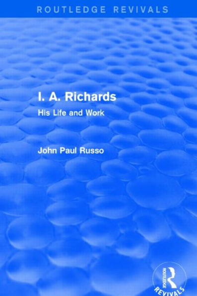 I. A. Richards (Routledge Revivals): His Life and Work