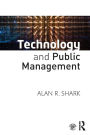 Technology and Public Management / Edition 1