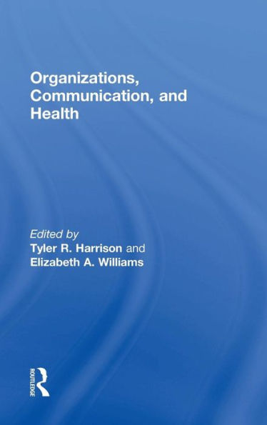 Organizations, Communication, and Health / Edition 1