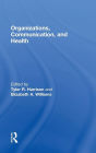 Organizations, Communication, and Health / Edition 1