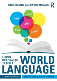Title: Using Reading to Teach a World Language: Strategies and Activities / Edition 1, Author: Donna Spangler