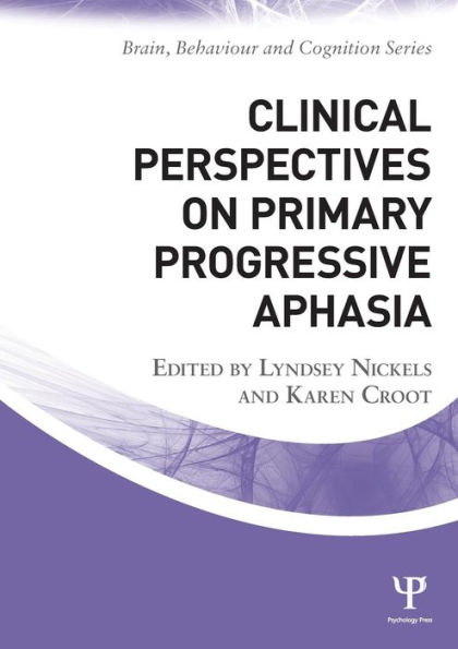 Clinical Perspectives on Primary Progressive Aphasia / Edition 1