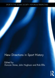 Title: New Directions in Sport History, Author: Duncan Stone