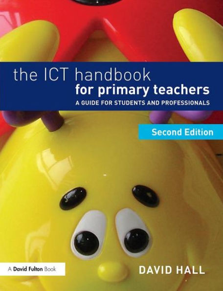 The ICT Handbook for Primary Teachers: A guide for students and professionals / Edition 2