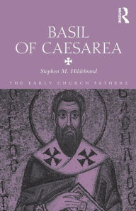 Title: Basil of Caesarea / Edition 1, Author: Stephen Hildebrand