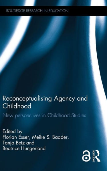 Reconceptualising Agency and Childhood: New perspectives in Childhood Studies / Edition 1