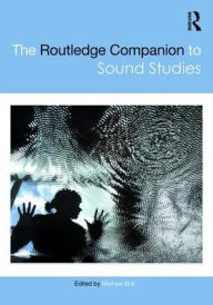 Title: The Routledge Companion to Sound Studies / Edition 1, Author: Michael Bull