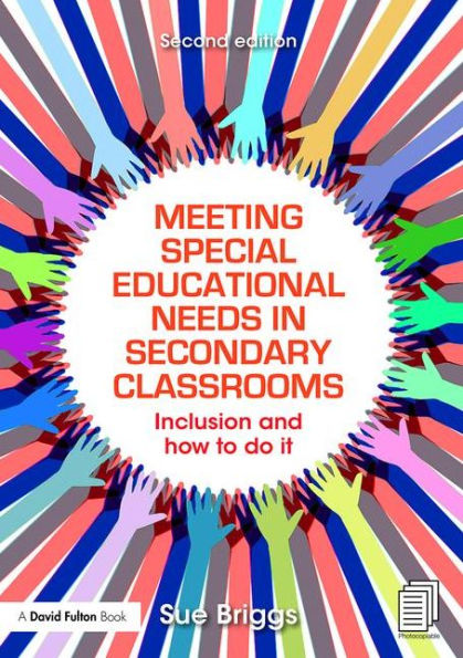 Meeting Special Educational Needs in Secondary Classrooms: Inclusion and how to do it / Edition 2