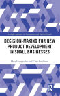 Decision-making for New Product Development in Small Businesses / Edition 1