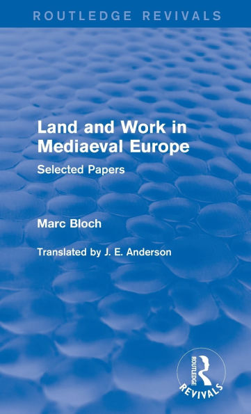 Land and Work in Mediaeval Europe (Routledge Revivals): Selected Papers