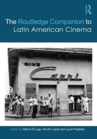 Title: The Routledge Companion to Latin American Cinema / Edition 1, Author: Marvin D'Lugo