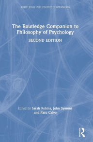 Title: The Routledge Companion to Philosophy of Psychology / Edition 2, Author: Sarah Robins