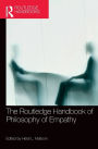 The Routledge Handbook of Philosophy of Empathy / Edition 1