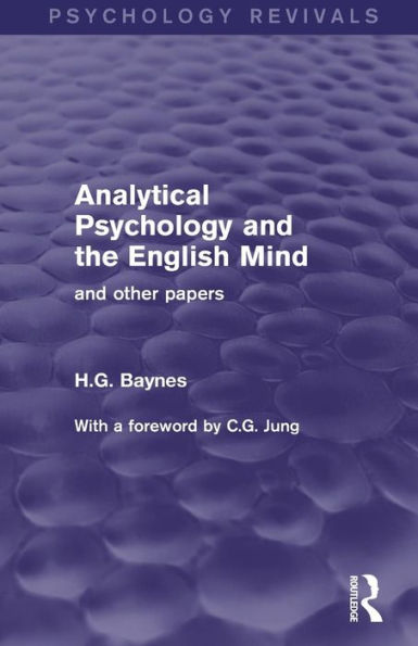 Analytical Psychology and the English Mind (Psychology Revivals): And Other Papers / Edition 1