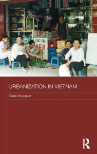 Title: Urbanization in Vietnam / Edition 1, Author: Gisele Bousquet