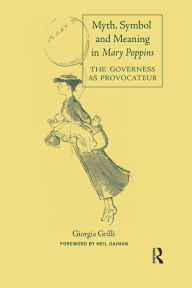 Title: Myth, Symbol, and Meaning in Mary Poppins, Author: Giorgia Grilli