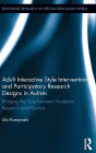 Adult Interactive Style Intervention and Participatory Research Designs in Autism: Bridging the Gap between Academic Research and Practice / Edition 1