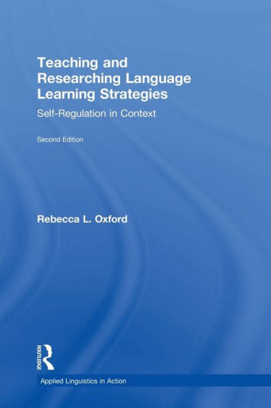 Teaching and Researching Language Learning Strategies: Self-Regulation in Context, Second Edition