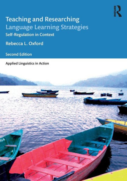 Teaching and Researching Language Learning Strategies: Self-Regulation in Context, Second Edition / Edition 1