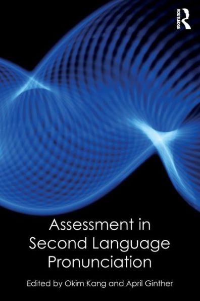 Assessment in Second Language Pronunciation / Edition 1