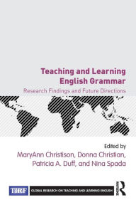 Title: Teaching and Learning English Grammar: Research Findings and Future Directions / Edition 1, Author: MaryAnn Christison