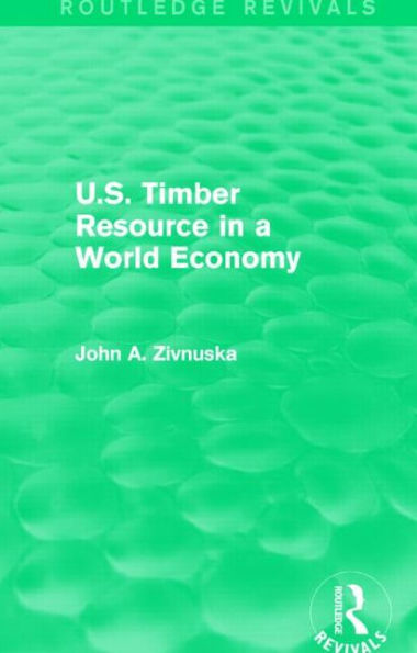 U.S. Timber Resource a World Economy (Routledge Revivals)