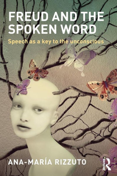 Freud and the Spoken Word: Speech as a key to the unconscious / Edition 1