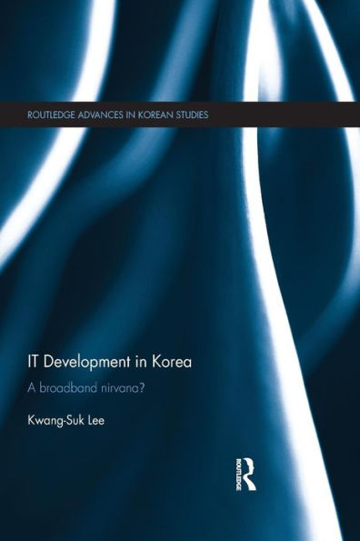 IT Development in Korea: A Broadband Nirvana? / Edition 1