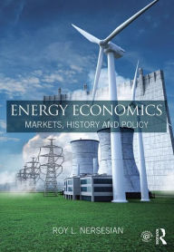Full book download pdf Energy Economics: Markets, History and Policy 9781138858374 in English