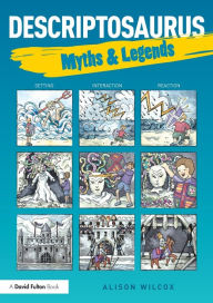 Title: Descriptosaurus: Myths & Legends / Edition 1, Author: Alison Wilcox