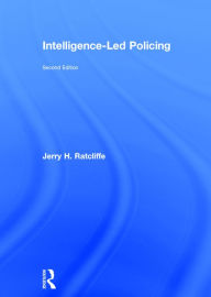 Title: Intelligence-Led Policing / Edition 2, Author: Jerry H. Ratcliffe