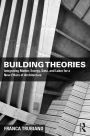 Building Theories: Architecture as the Art of Building