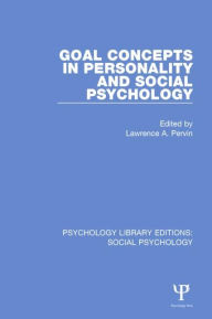 Title: Goal Concepts in Personality and Social Psychology, Author: Lawrence A. Pervin
