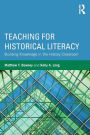 Teaching for Historical Literacy: Building Knowledge in the History Classroom / Edition 1