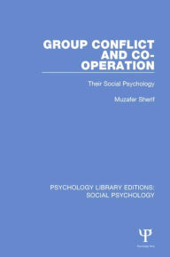 Title: Group Conflict and Co-operation: Their Social Psychology, Author: Muzafer Sherif