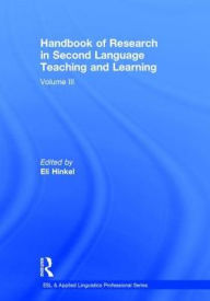 Title: Handbook of Research in Second Language Teaching and Learning: Volume III / Edition 1, Author: Eli Hinkel