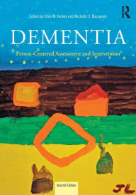 Title: Dementia: Person-Centered Assessment and Intervention / Edition 2, Author: Ellen Hickey