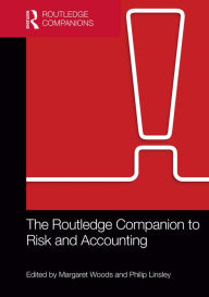 Title: The Routledge Companion to Accounting and Risk / Edition 1, Author: Margaret Woods