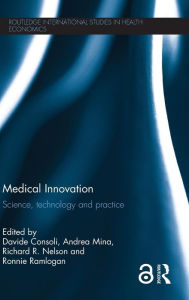 Title: Medical Innovation: Science, technology and practice / Edition 1, Author: Davide Consoli