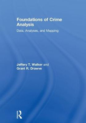 Foundations of Crime Analysis: Data, Analyses, and Mapping