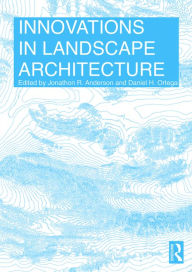 Title: Innovations in Landscape Architecture, Author: Jonathon Anderson