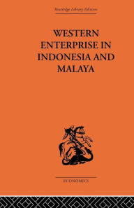 Title: Western Enterprise in Indonesia and Malaysia / Edition 1, Author: G. C Allen