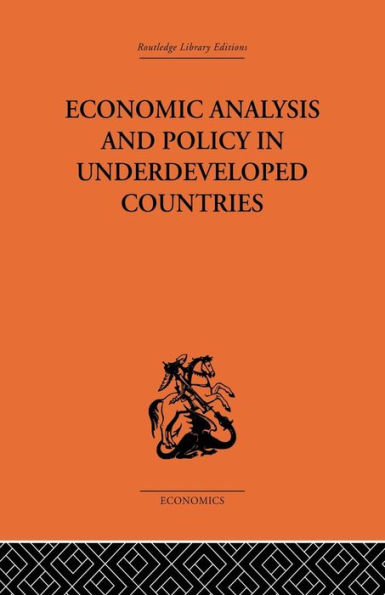 Economic Analysis and Policy in Underdeveloped Countries / Edition 1