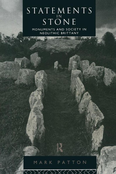 Statements Stone: Monuments and Society Neolithic Brittany