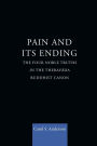 Pain and Its Ending: The Four Noble Truths in the Theravada Buddhist Canon