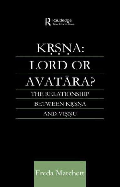 Krsna: Lord or Avatara?: The Relationship Between Krsna and Visnu