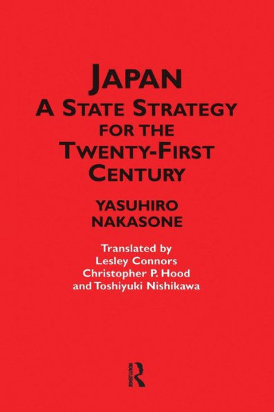 Japan - A State Strategy for the Twenty-First Century / Edition 1
