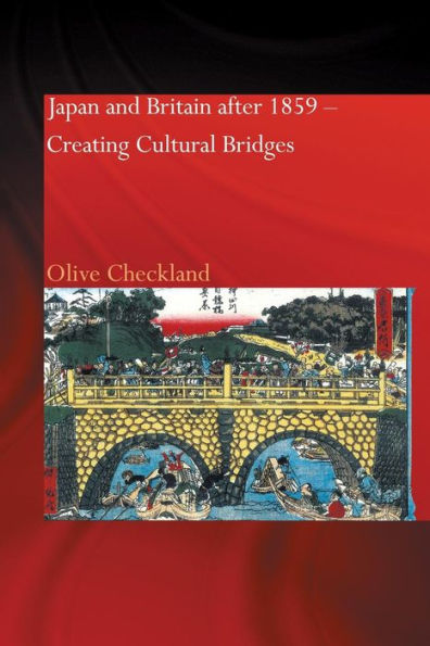 Japan and Britain after 1859: Creating Cultural Bridges