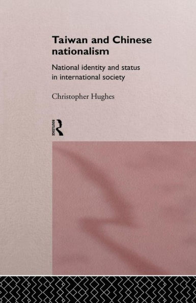 Taiwan and Chinese Nationalism: National Identity Status International Society