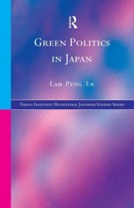 Title: Green Politics in Japan, Author: Lam Peng-Er